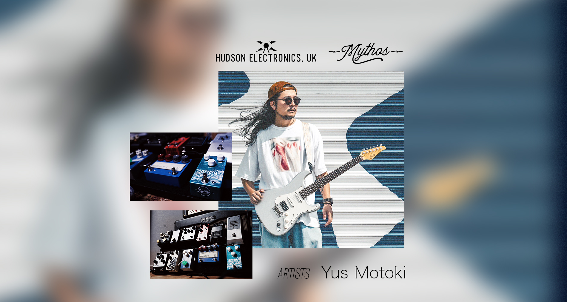 Mythos Pedals,HUDSON ELECTRONICS,UK国内使用アーティストに「Yus Motoki」さんが加わりました！