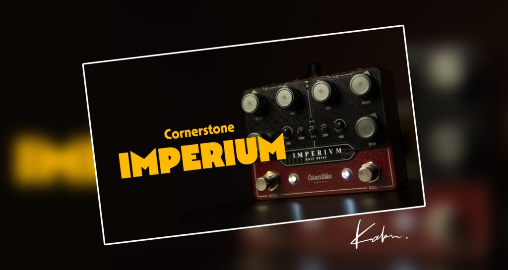【Cornerstone Music Gear】Imperium V2製品紹介動画【ギタリスト:Kakeru】