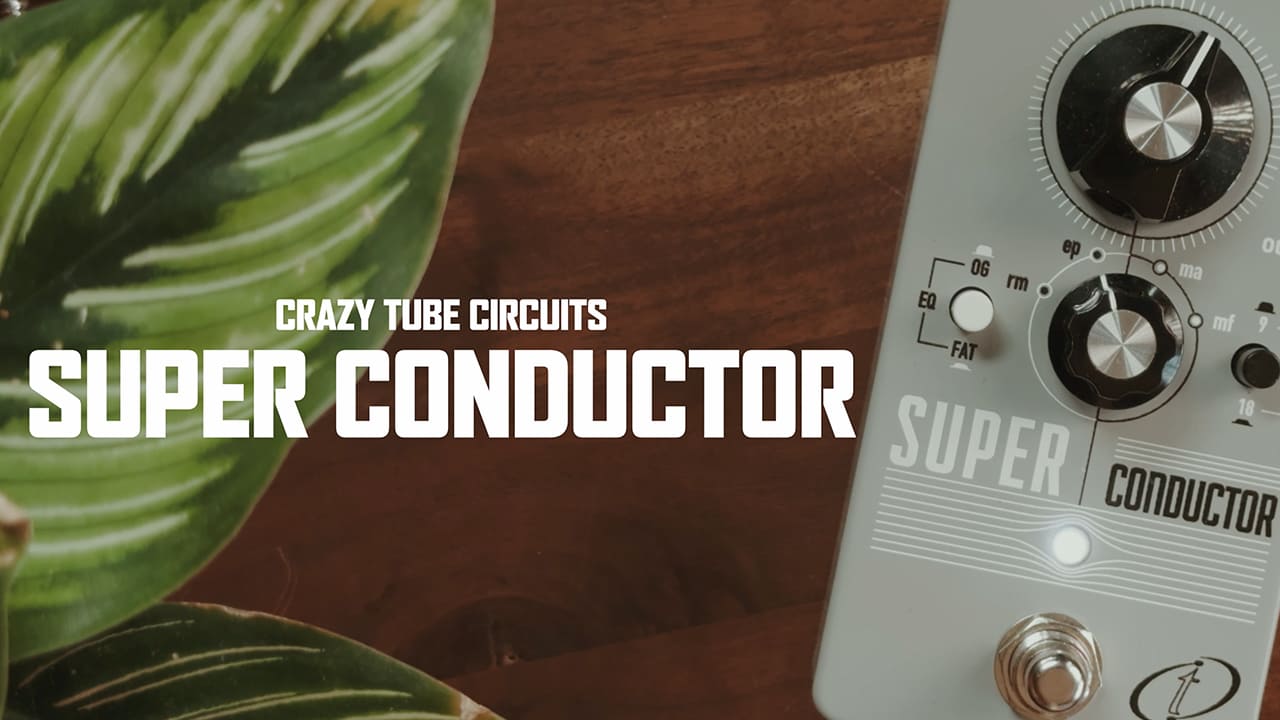 【Quantaエフェクト・ラボ】”Crazy Tube Circuits Super Conductor”製品紹介動画公開