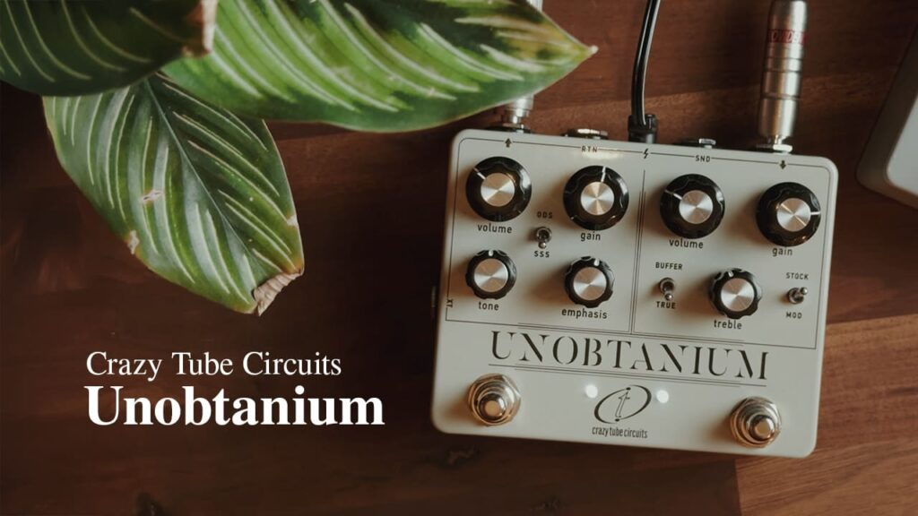 【Quantaエフェクト・ラボ】”Crazy Tube Circuits Unobtanium”製品紹介動画公開