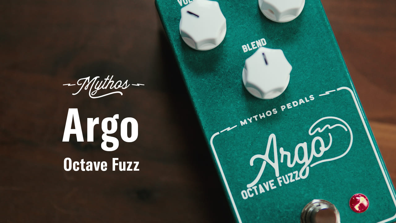 【Quantaエフェクト・ラボ】”Mythos Pedals Argo Octave Fuzz”製品紹介動画公開