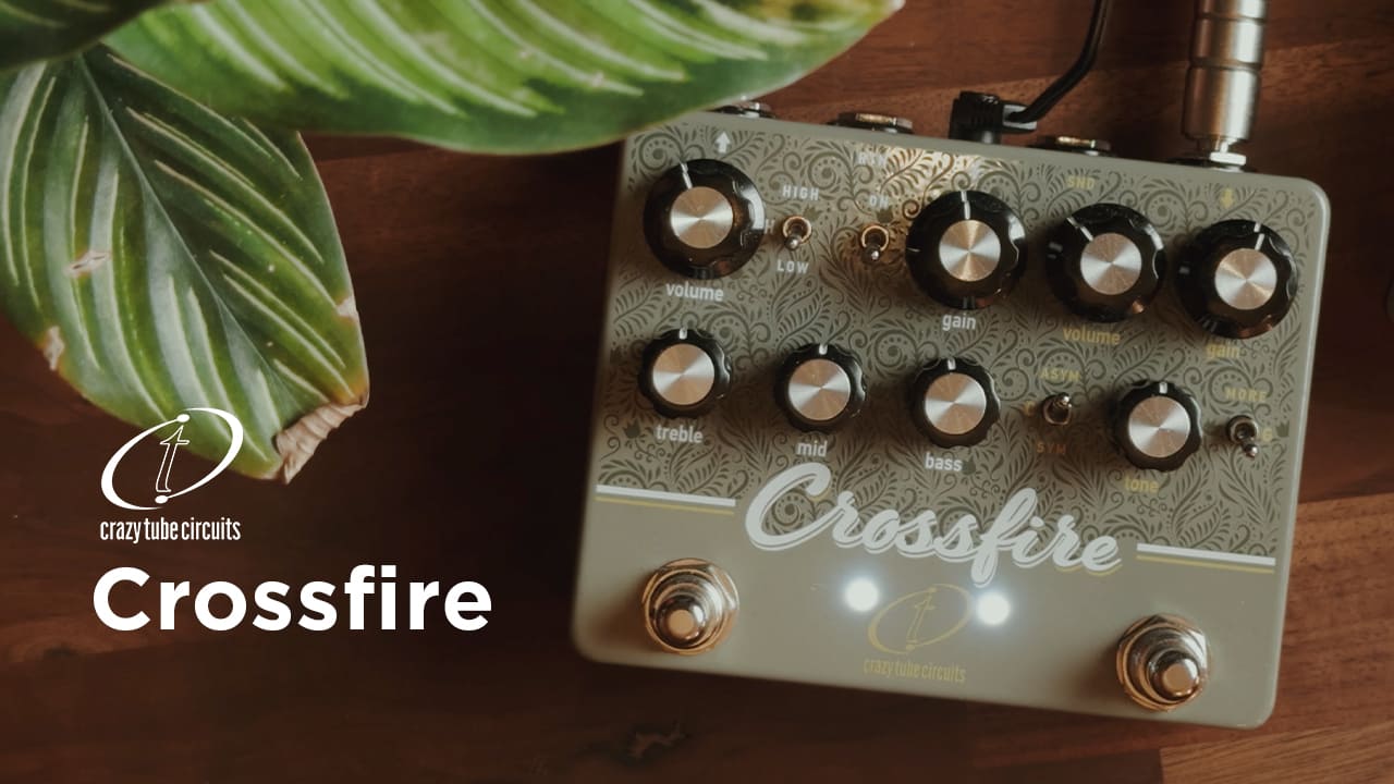 【Quantaエフェクト・ラボ】”Crazy Tube Circuits Crossfire”製品紹介動画公開