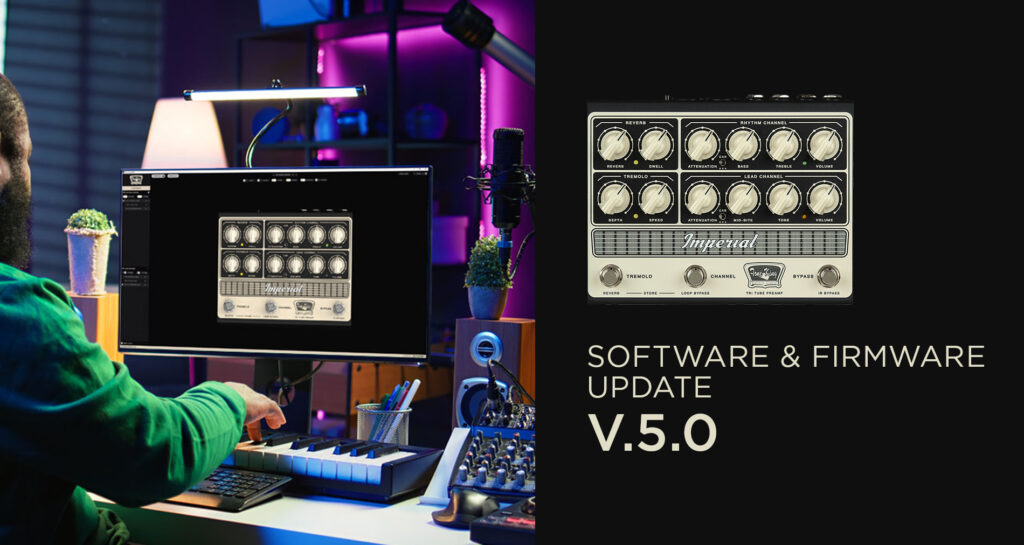 Tone King EditorソフトウェアおよびファームウェアのV.5.0リリース情報【Imperial Preamp】